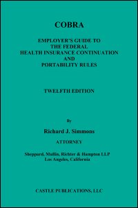 COBRA -- Employer's Guide To The Federal Health Insurance Continuation And Portability Rules