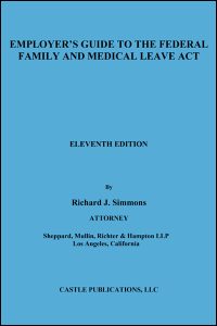 Employer's Guide To The Federal Family And Medical Leave Act