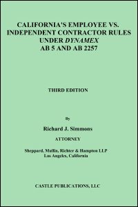 California's Employee vs. Independent Contractor Rules Under Dynamex, AB 5 And AB 2257 (2022)