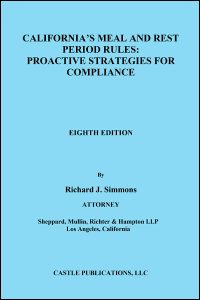 California's Meal And Rest Period Rules: Proactive Strategies For Compliance (2022)