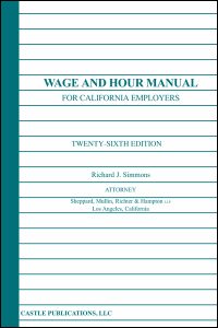 Wage And Hour Manual For California Employers (2023)
